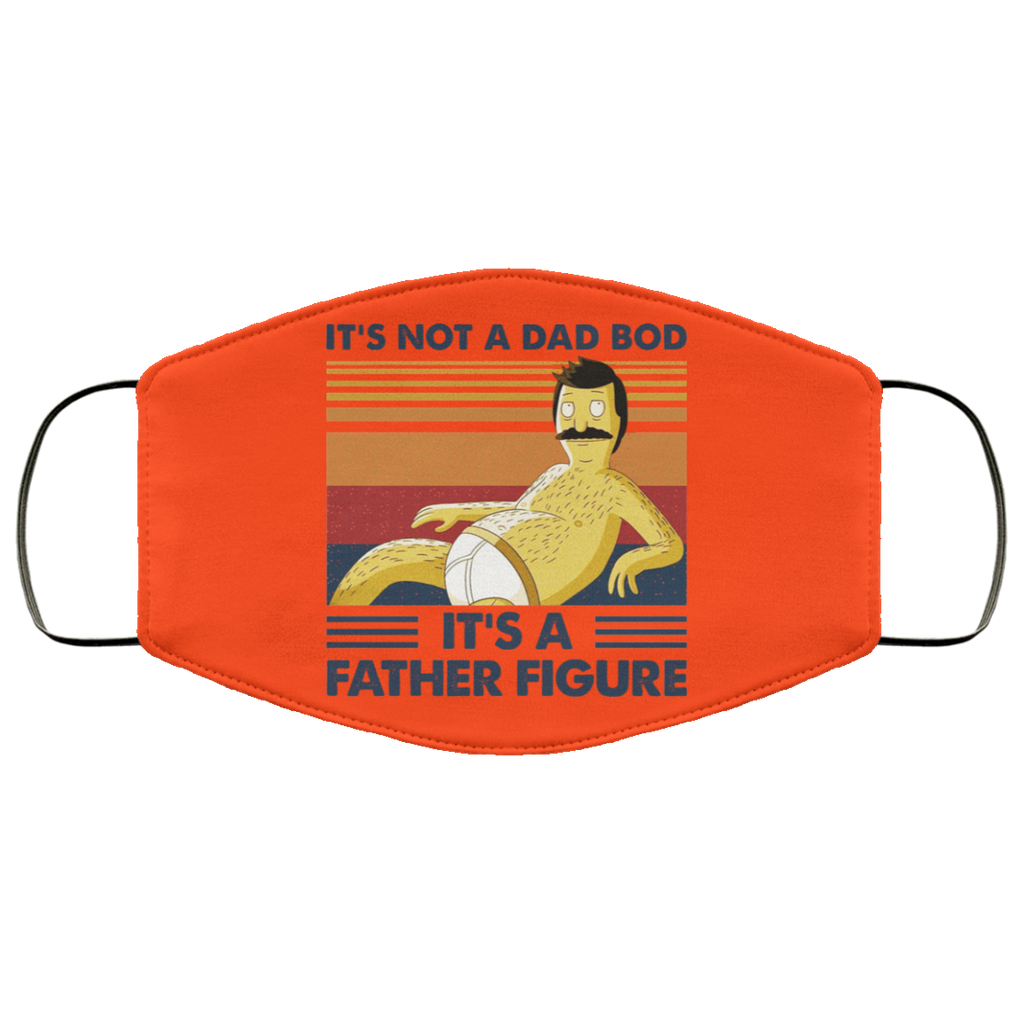 It’s Not A Dad Bod It’s A Father Figure Face Mask