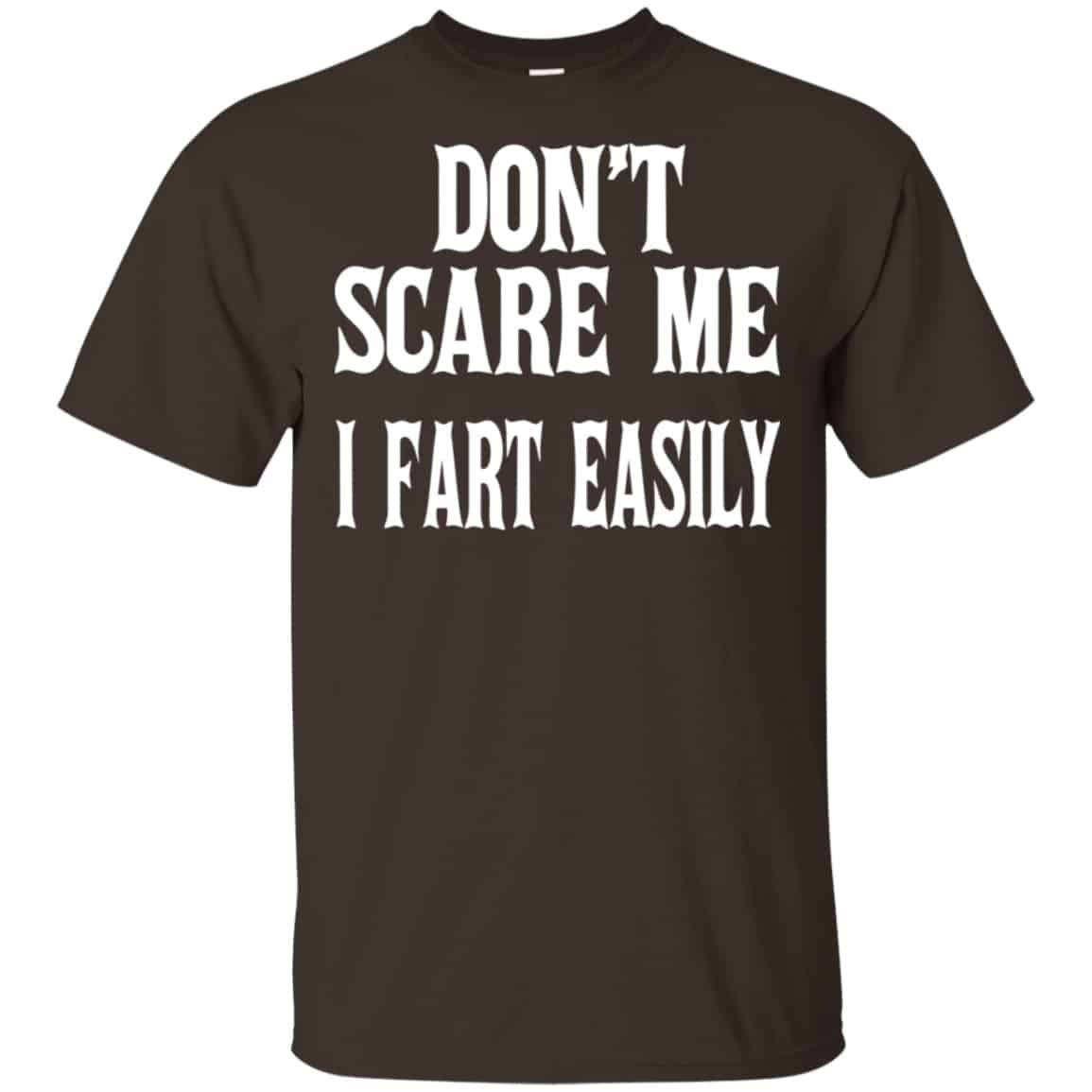 Don’t Scare Me I Fart Easily Shirt, Hoodie, Tank