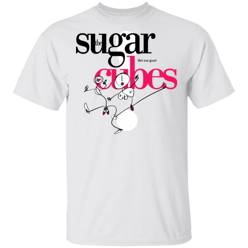 The Sugarcubes Life’s Too Good Shirt, Hoodie, Tank