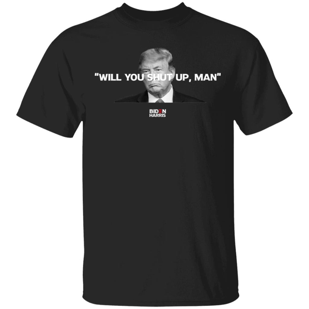 Will You Shut Up Man Biden Harris Anti Donald Trump 2020 Shirt, Hoodie, Tank