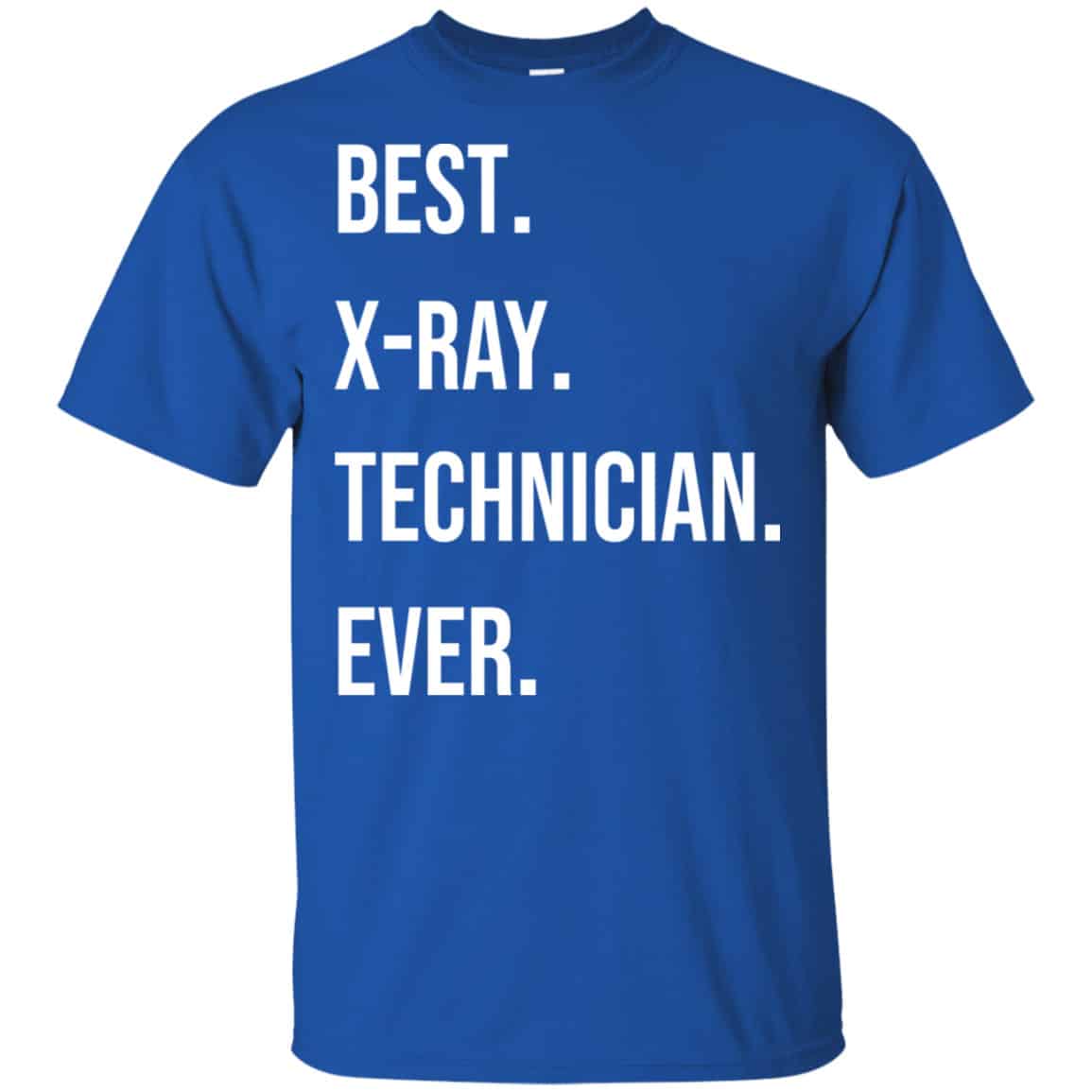 X-ray Technician Ever Shirt, Hoodie, Tank