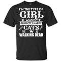 I’m The Type Of Girl Who Is Perfectly Happy With Cats And The Walking Dead Shirt, Hoodie, Tank