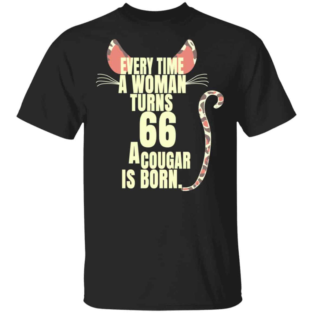 Every Time A Woman Turns 66 A Cougar Is Born Birthday Shirt, Hoodie, Tank