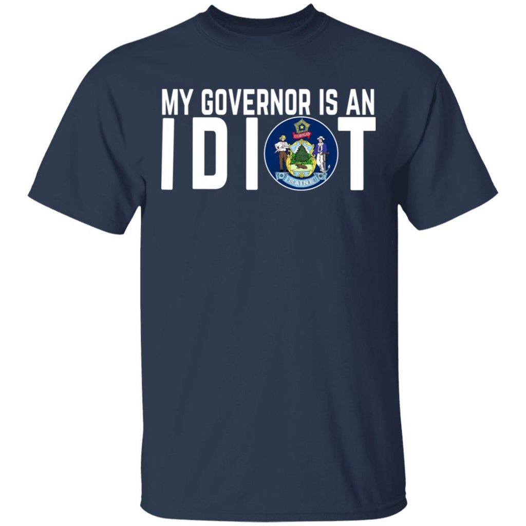 My Governor Is An Idiot Maine Shirt, Hoodie, Tank