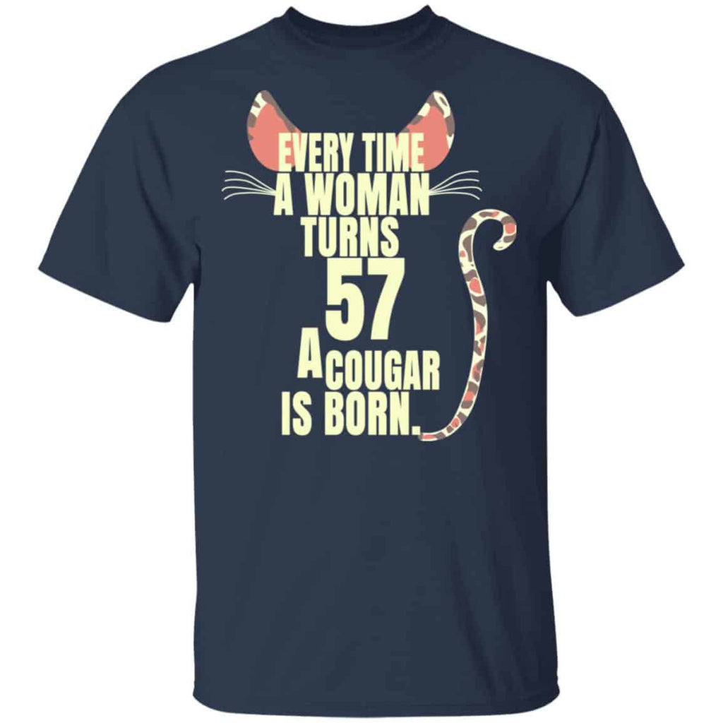 Every Time A Woman Turns 57 A Cougar Is Born Birthday Shirt, Hoodie, Tank