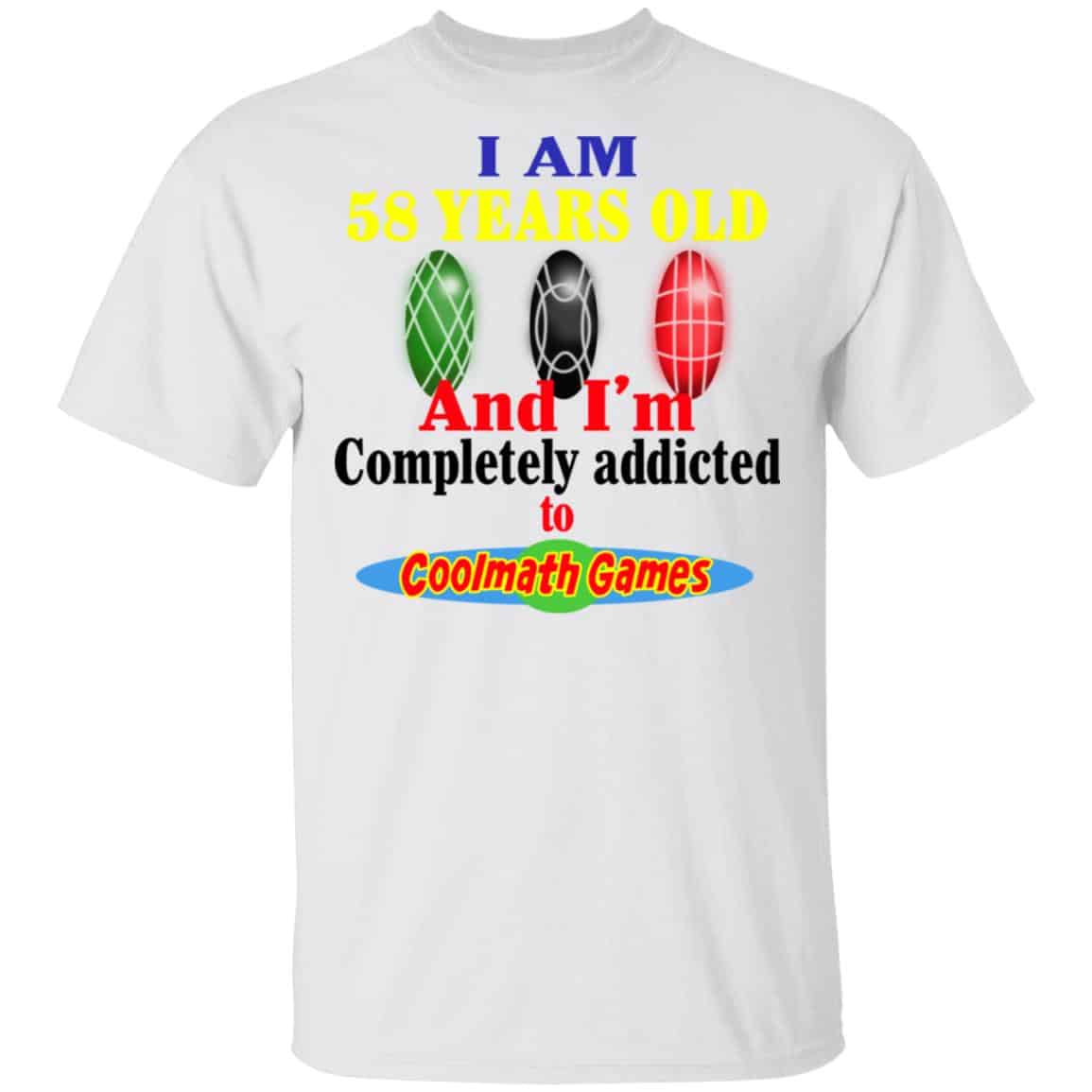 I Am 58 Years Old And I’m Completely Addicted To Coolmath Games Shirt, Hoodie, Tank