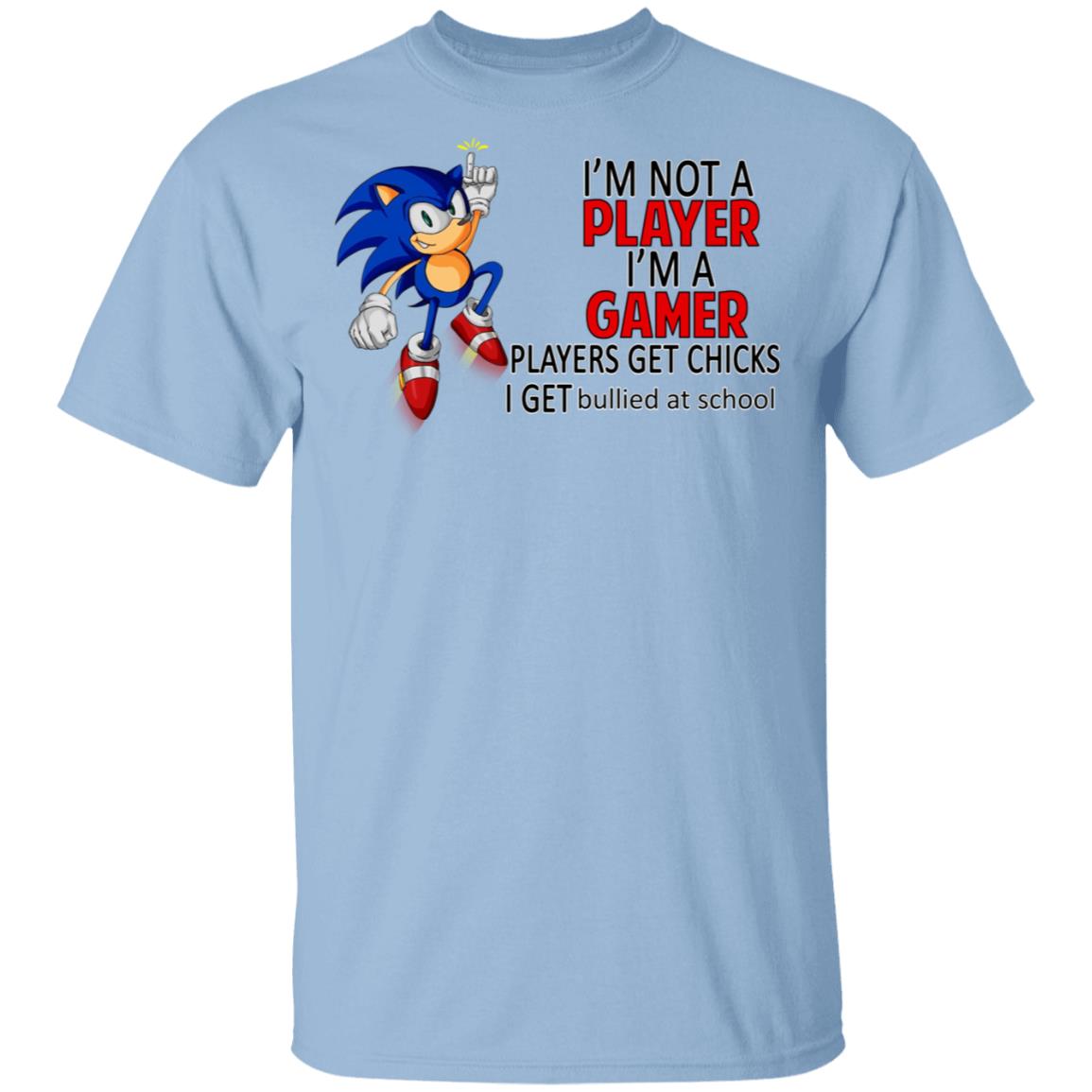 I’m Not Player I’m A Gamer Players Get Chicks I Get Bullied At School Shirt, Hoodie, Tank