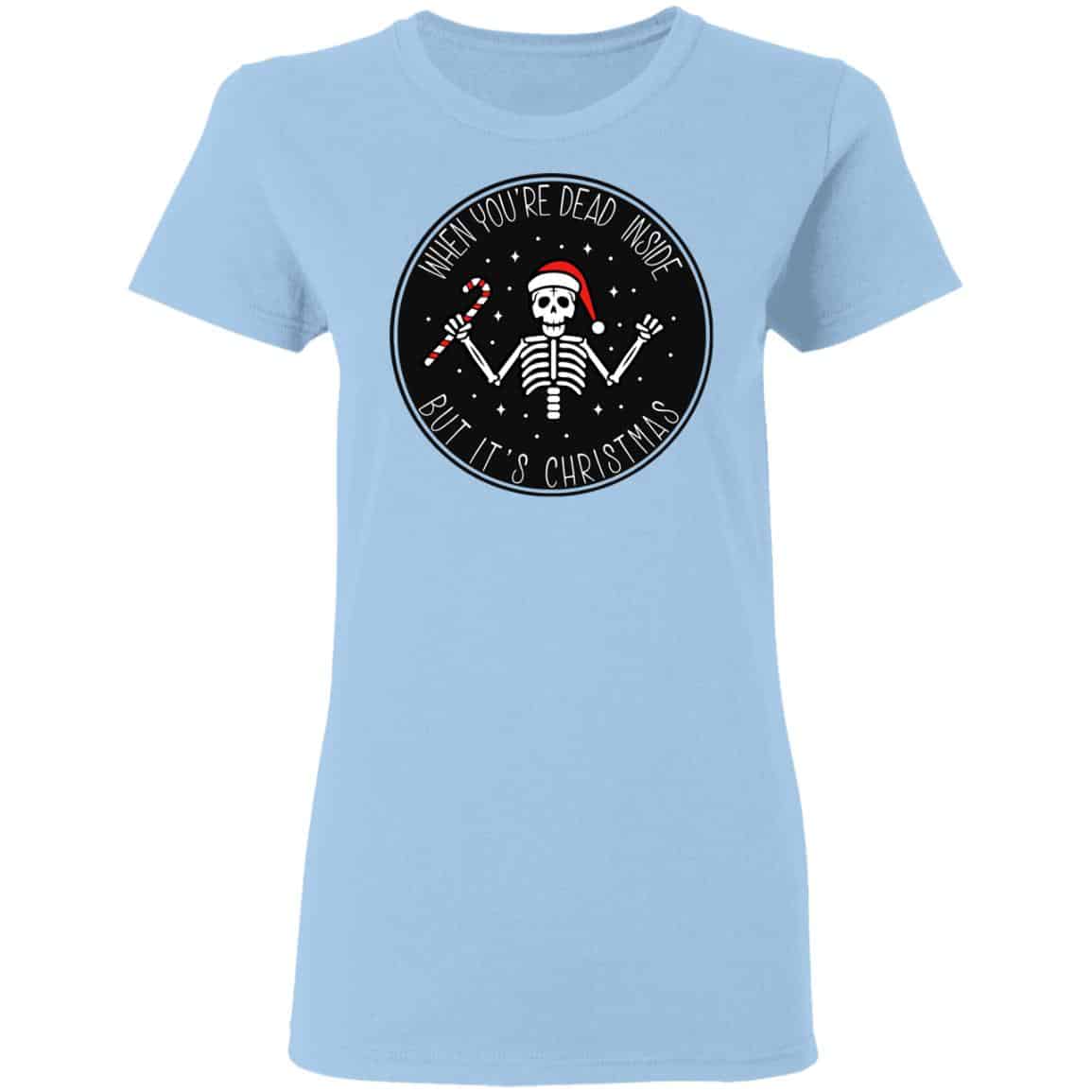 When You’re Dead Inside But It’s Christmas Shirt, Hoodie, Tank