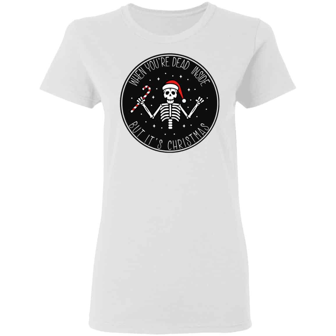 When You’re Dead Inside But It’s Christmas Shirt, Hoodie, Tank