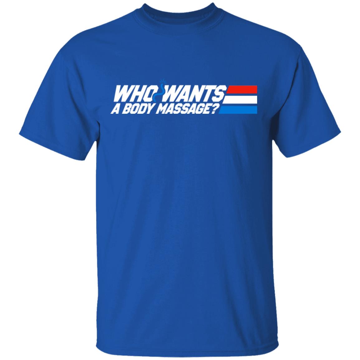Who Wants a Body Massage Shirt, Hoodie, Tank