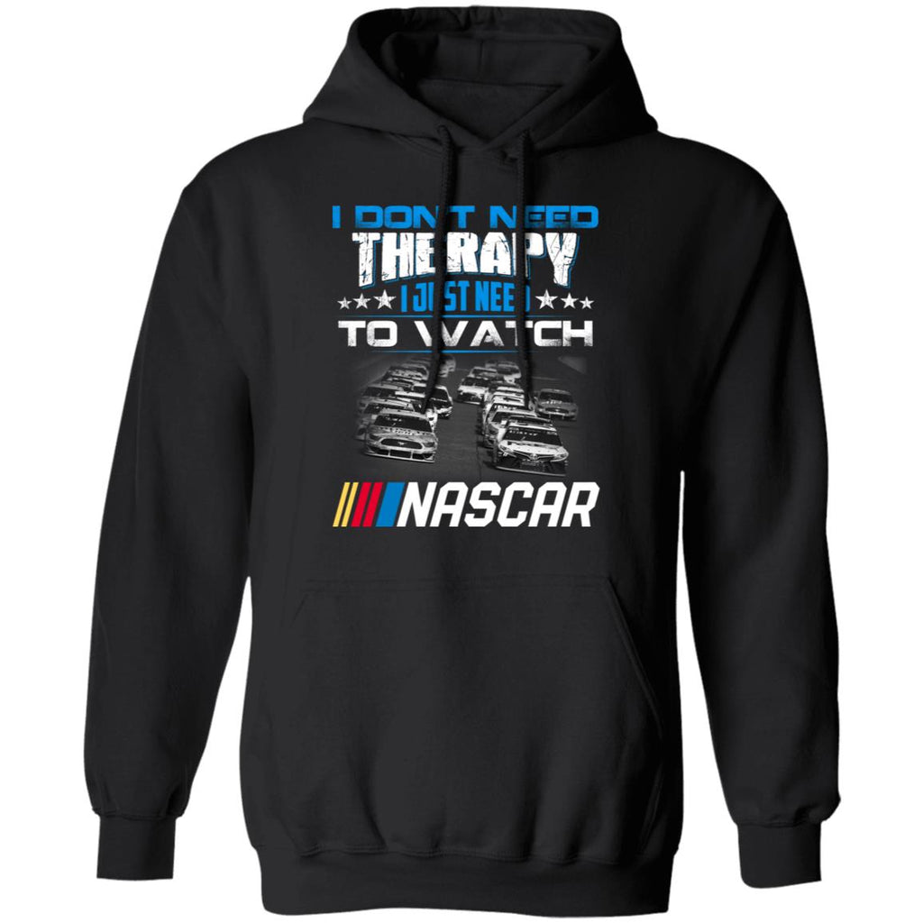 I Don’t Need Therapy I Just Need To Watch Nascar Shirt, Hoodie, Tank