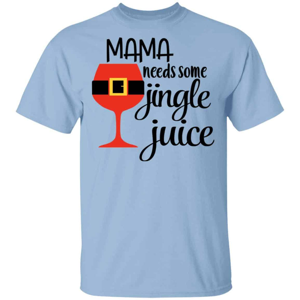 Mama Needs Some Jingle Juice Shirt, Hoodie, Tank