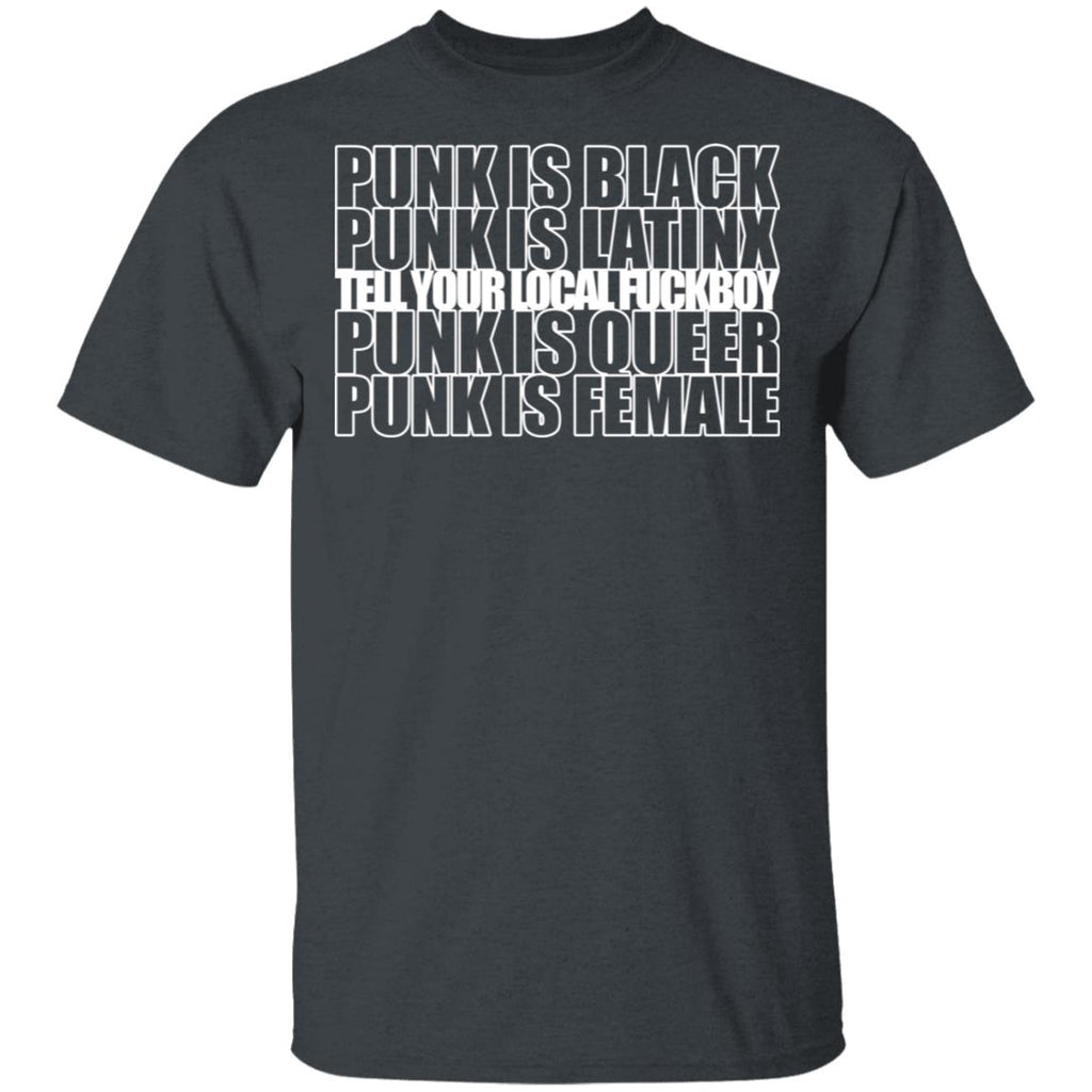 Punk Is Black Punk Is Latinx Tell Your Local Fuckboy Funk Is Queer Punk Is Female Shirt, Hoodie, Tank