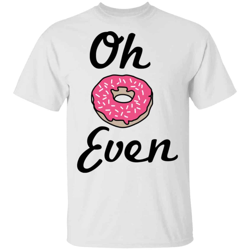 Oh Donut Even Shirt, Hoodie, Tank