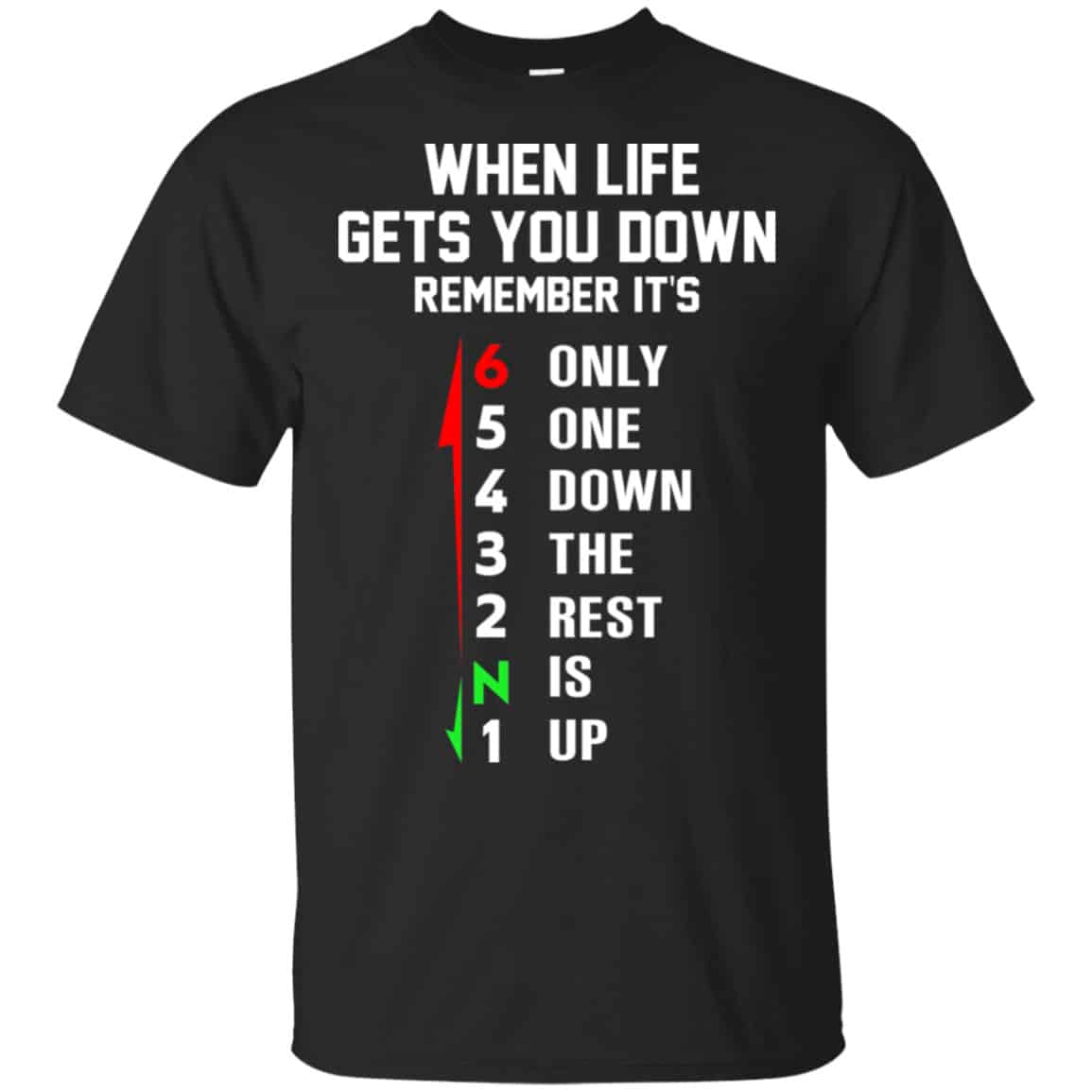 When Life Gets You Down Remember It’s Only One Down The Rest Is Up Shirt, Hoodie, Tank