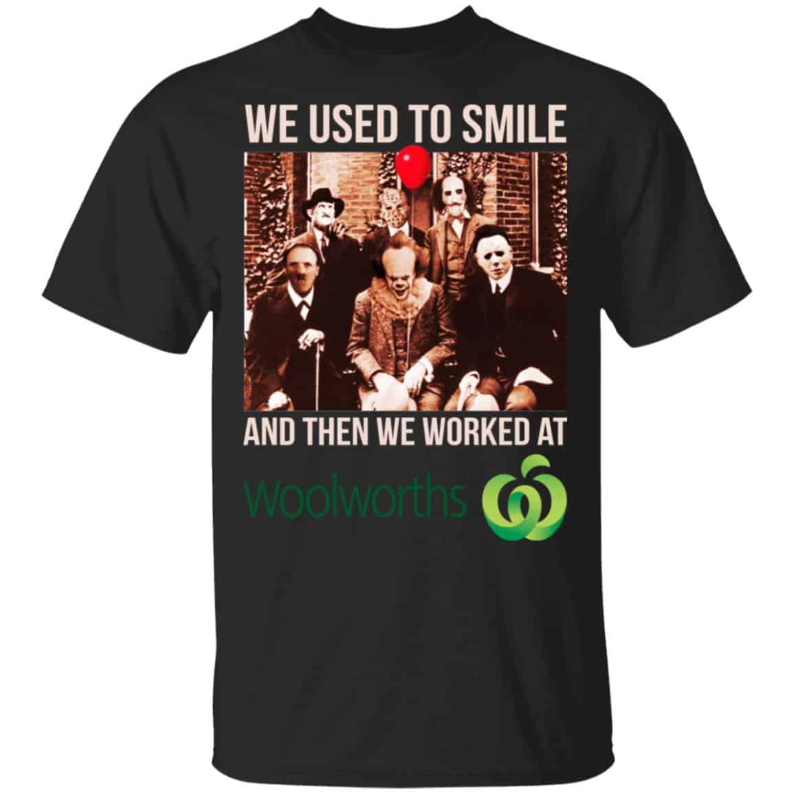 We Used To Smile And Then We Worked At Woolworths Shirt, Hoodie, Tank