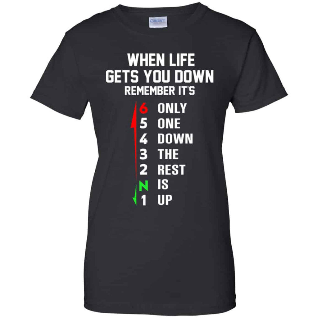 When Life Gets You Down Remember It’s Only One Down The Rest Is Up Shirt, Hoodie, Tank