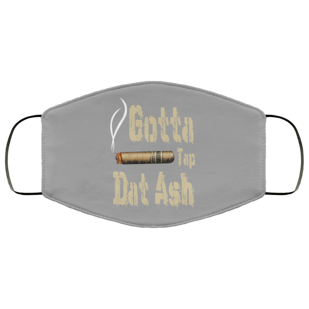 Gotta Tap Dat Ash Cigar Face Mask