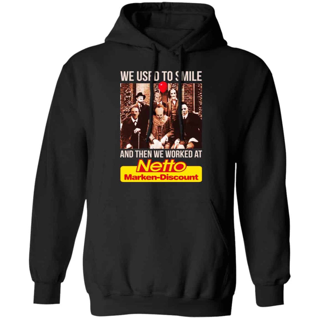 We Used To Smile And Then We Worked At Netto Marken-Discount Shirt, Hoodie, Tank