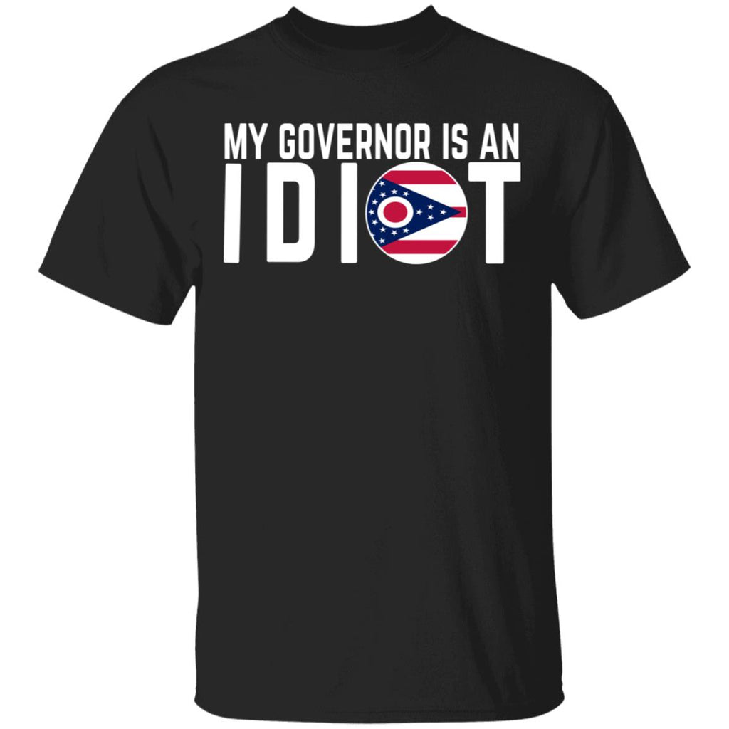 My Governor Is An Idiot Ohio Shirt, Hoodie, Tank