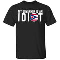 My Governor Is An Idiot Ohio Shirt, Hoodie, Tank