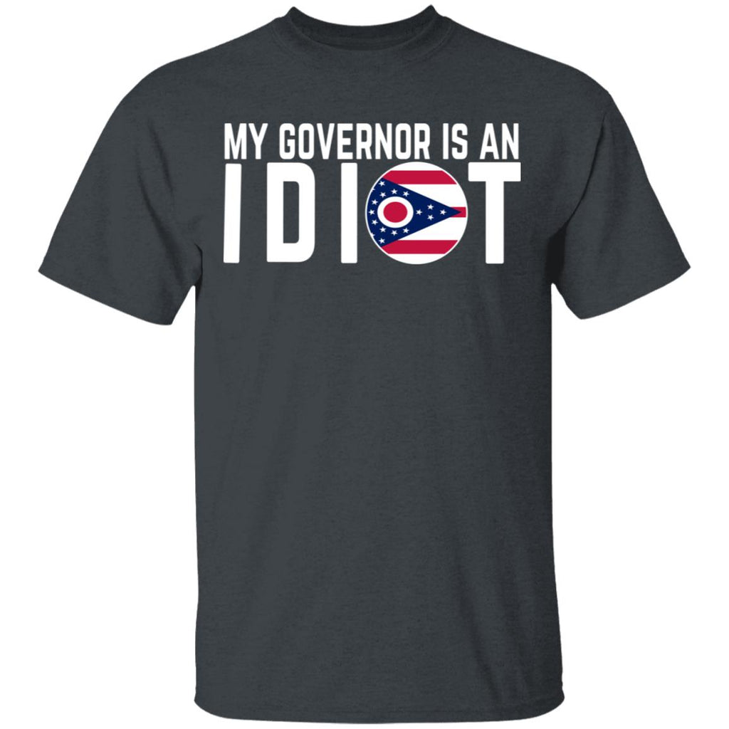 My Governor Is An Idiot Ohio Shirt, Hoodie, Tank