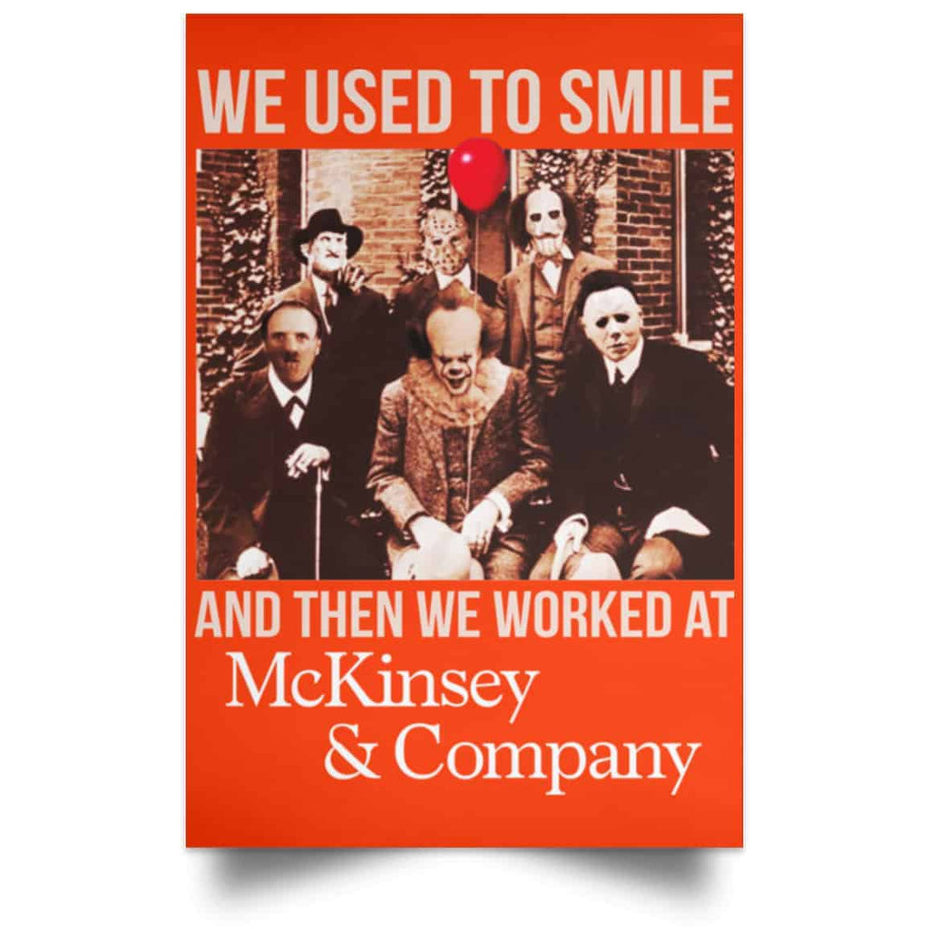 We Used To Smile And Then We Worked At McKinsey & Company Poster