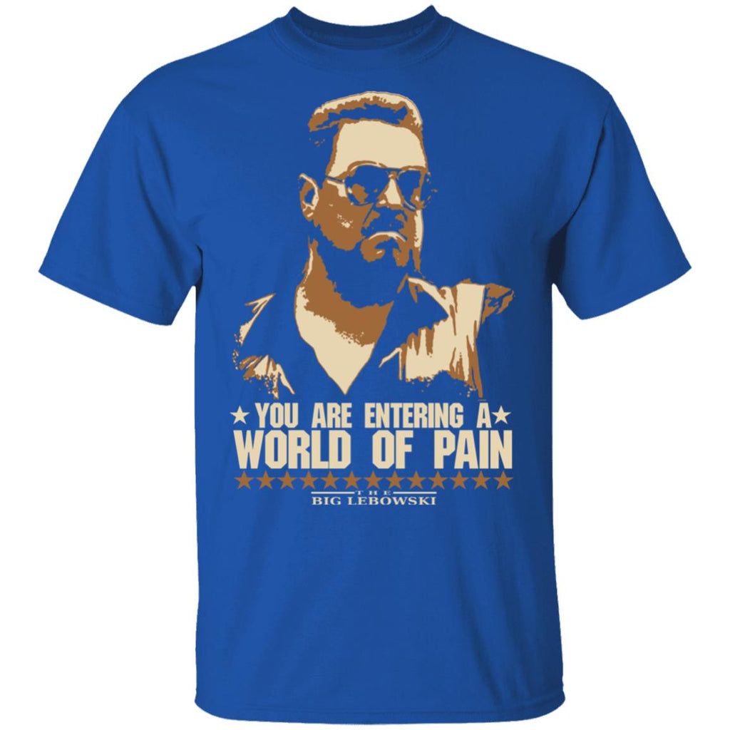 The Big Lebowski You Are Entering A World Of Pain Shirt, Hoodie, Tank