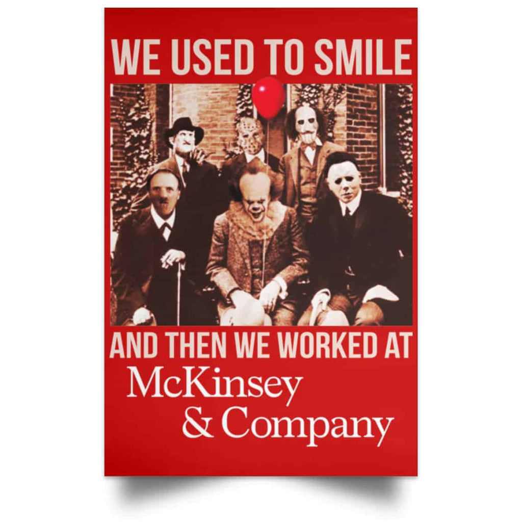 We Used To Smile And Then We Worked At McKinsey & Company Poster