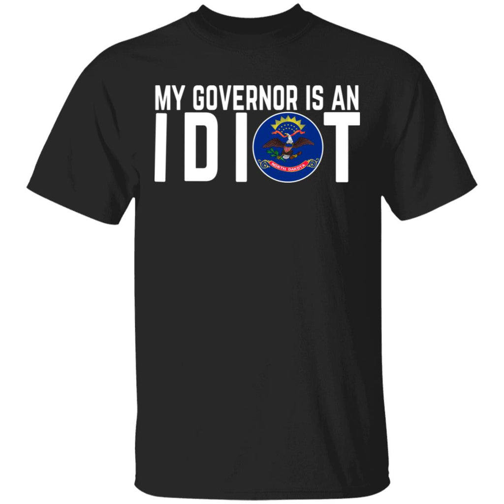 My Governor Is An Idiot North Dakota Shirt, Hoodie, Tank