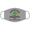 Cactus Juice Drink And Get High Quenchy Quenchier Quenchiest Face Mask