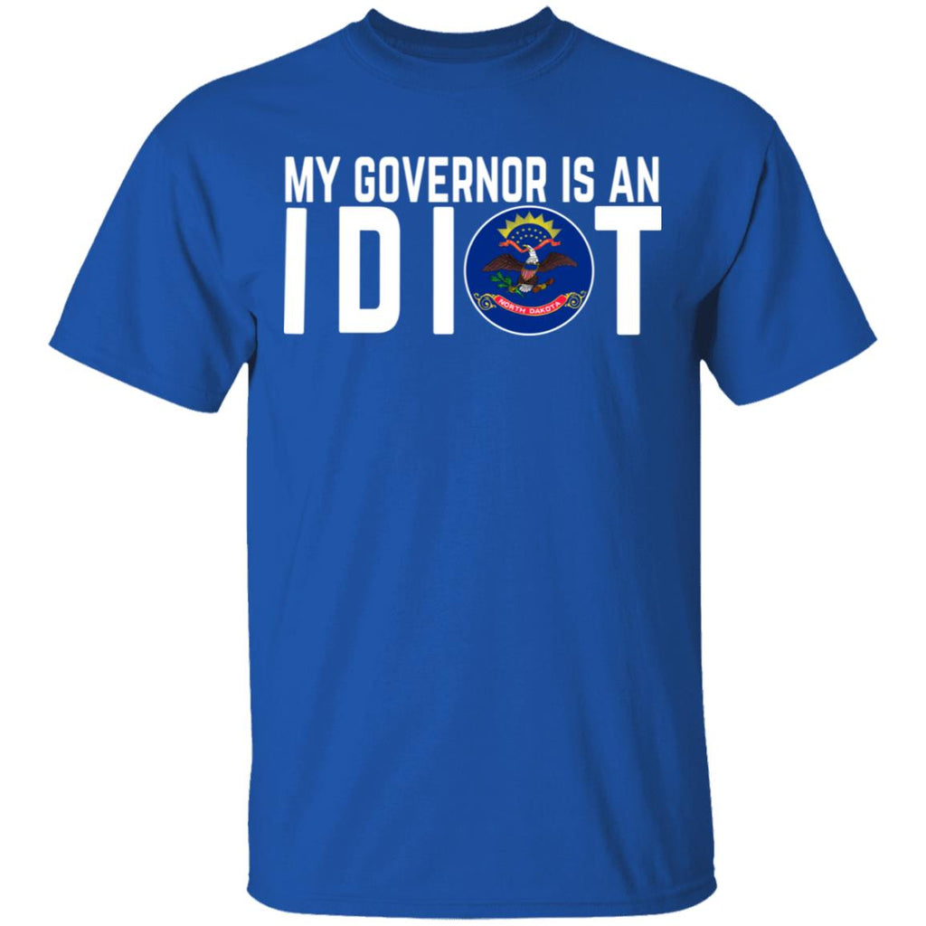 My Governor Is An Idiot North Dakota Shirt, Hoodie, Tank