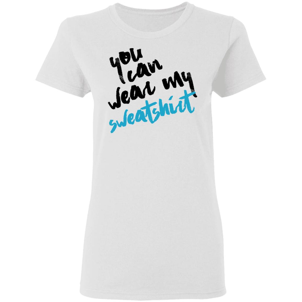 You Can Wear Sweatshirt Shirt, Hoodie, Tank