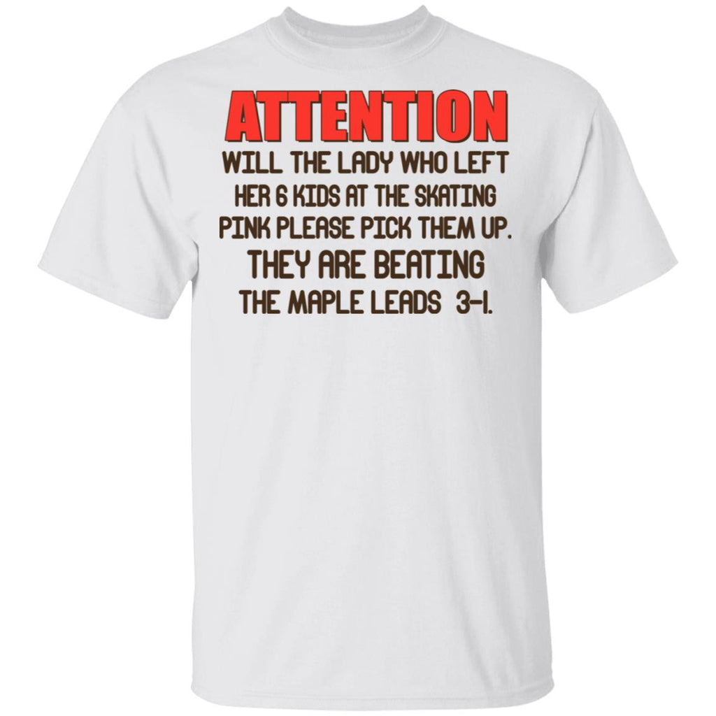 Attention Will The Lady Who Left Her 6 Kids At The Skating Shirt, Hoodie, Tank
