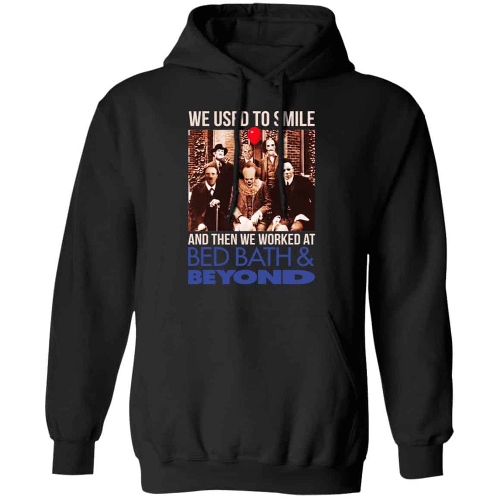 We Used To Smile And Then We Worked At Bed Bath & Beyond Shirt, Hoodie, Tank