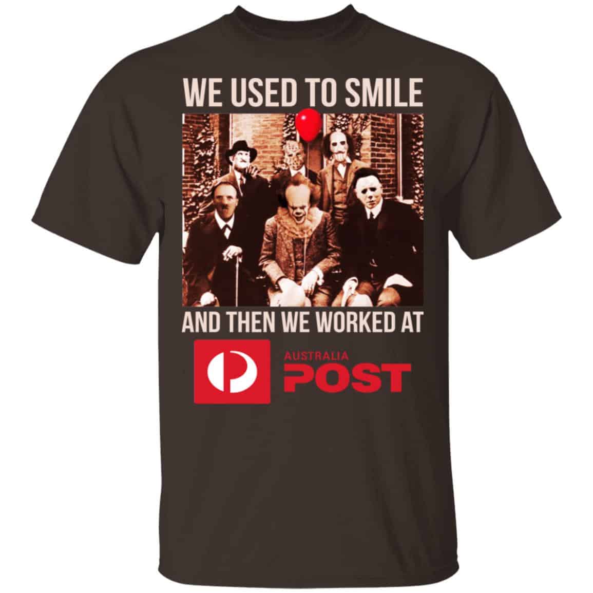 We Used To Smile And Then We Worked At Australia Post Shirt, Hoodie, Tank