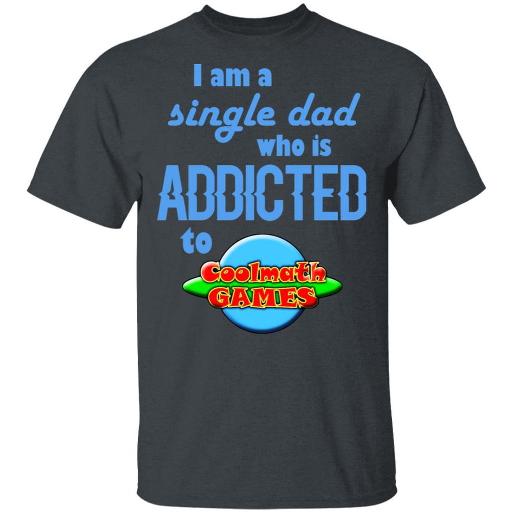 I Am Single Dad Who Is Addicted To Coolmath Games Shirt, Hoodie, Tank
