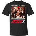 We Used To Smile And Then We Worked At Advanced Auto Parts Shirt, Hoodie, Tank