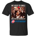 We Used To Smile And Then We Worked At 24 Hour Fitness Shirt, Hoodie, Tank