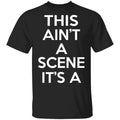 This Ain’t A Scene It’s A GAH DEH ARH REH Shirt, Hoodie, Tank