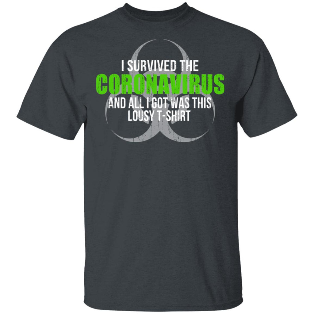 I Survived The Coronavirus And All I Got Was This Loust T-Shirt Humor Shirt, Hoodie, Tank