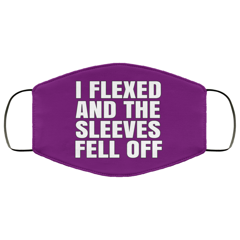 I Flexed And The Sleeves Fell Off Face Mask