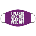I Flexed And The Sleeves Fell Off Face Mask