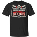 Born A Biker Raised A Biker & When It’s Over I’ll Die A Biker Shirt, Hoodie, Tank