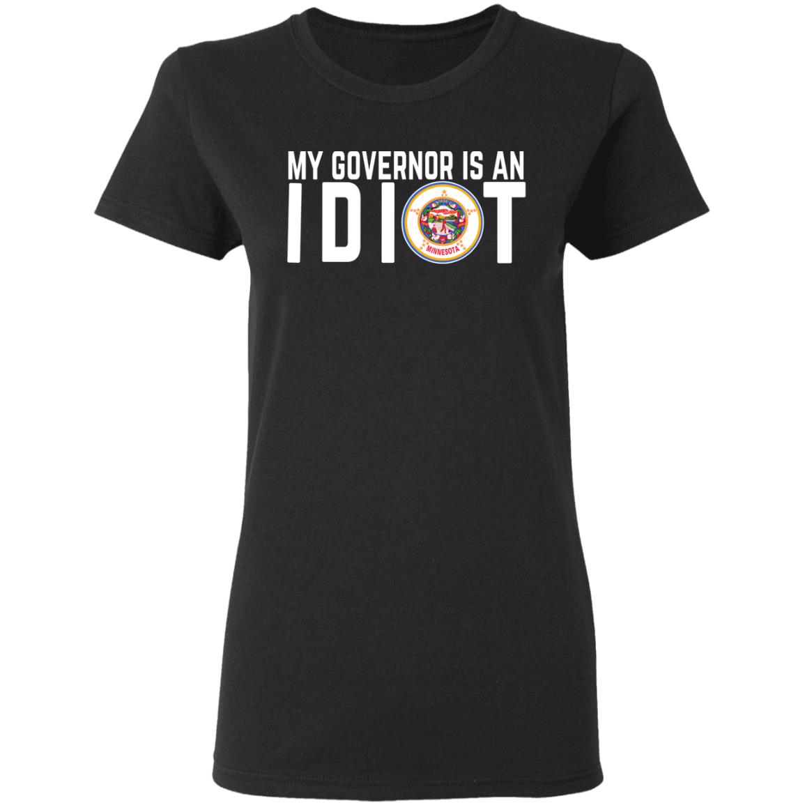 My Governor Is An Idiot Minnesota Shirt, Hoodie, Tank