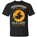 Assuming I’m Just An Old Lady Was Your First Mistake Halloween Shirt, Hoodie, Tank