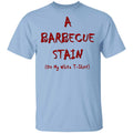 Bbq Stain On My White Shirt, Hoodie, Tank