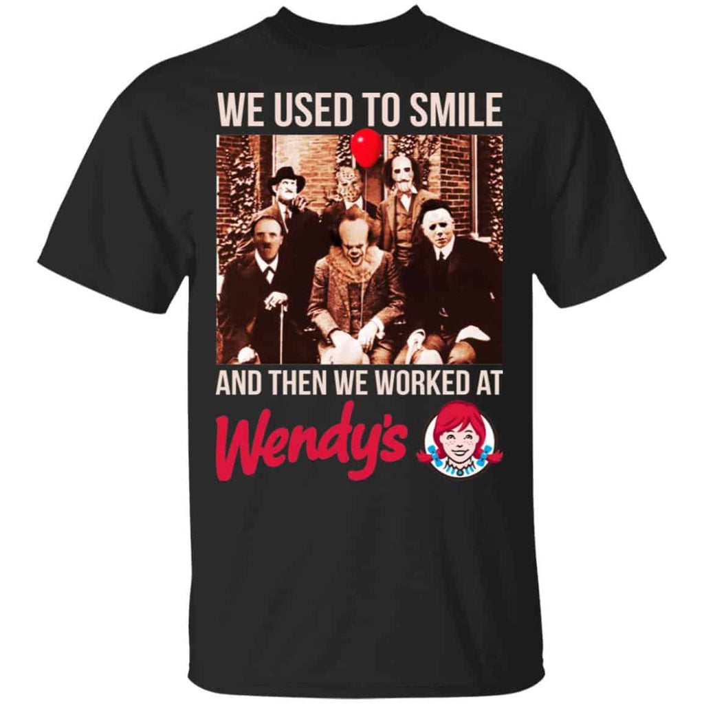 We Used To Smile And Then We Worked At Wendy’s Shirt, Hoodie, Tank