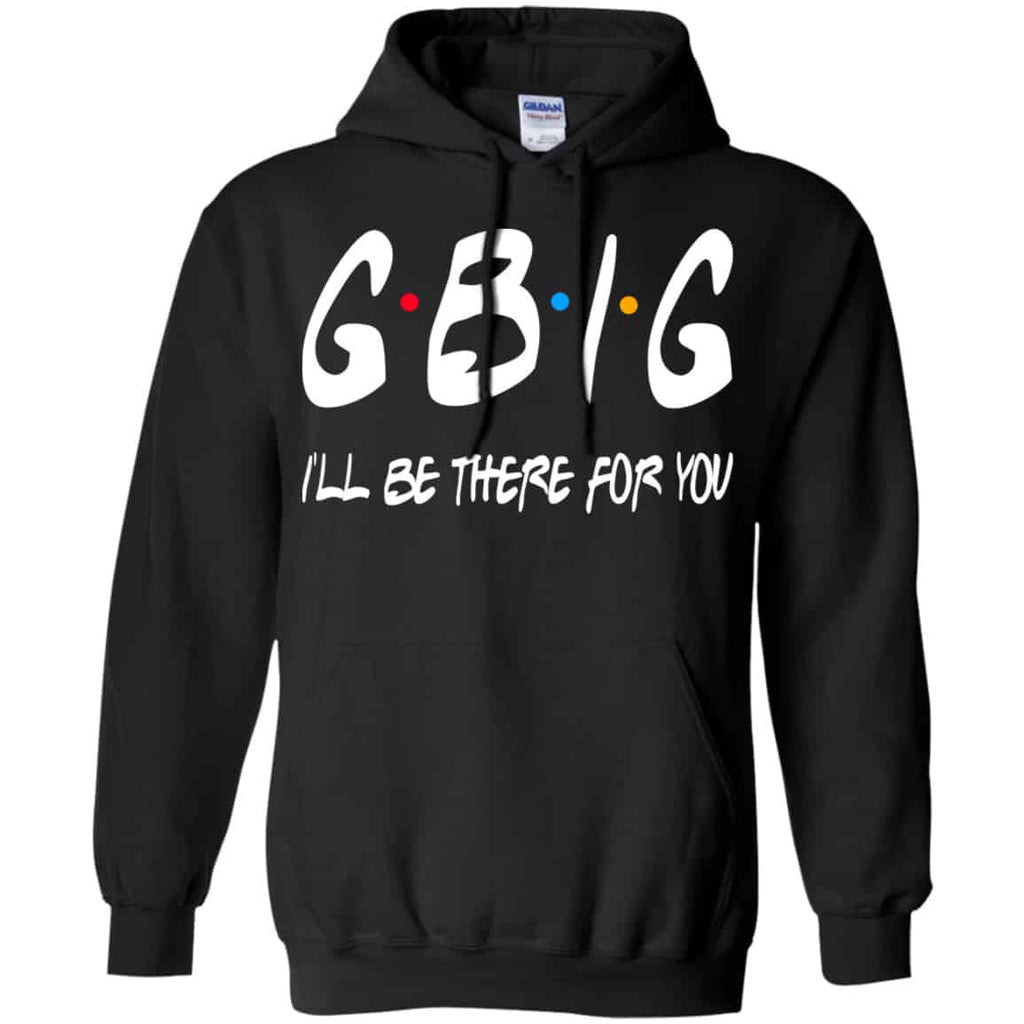 GBig I’ll Be There For You Friends Shirt, Hoodie, Tank