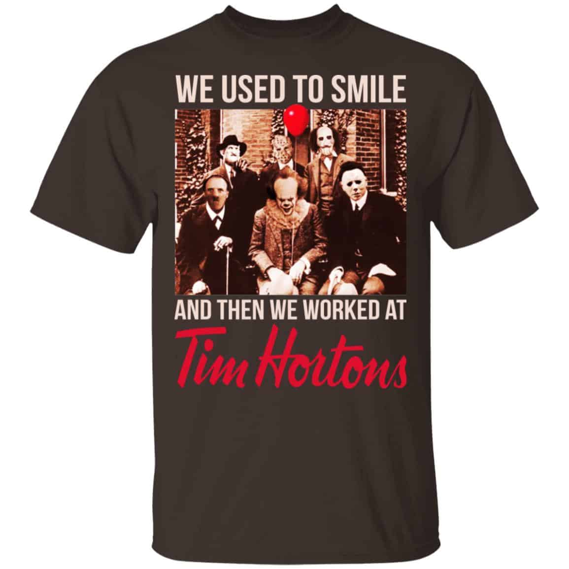 We Used To Smile And Then We Worked At Tim Hortons Shirt, Hoodie, Tank